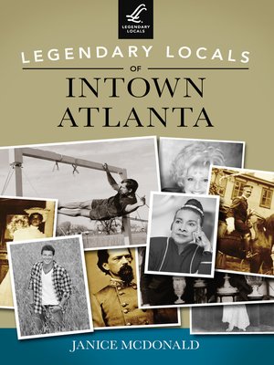 cover image of Legendary Locals of Intown Atlanta
